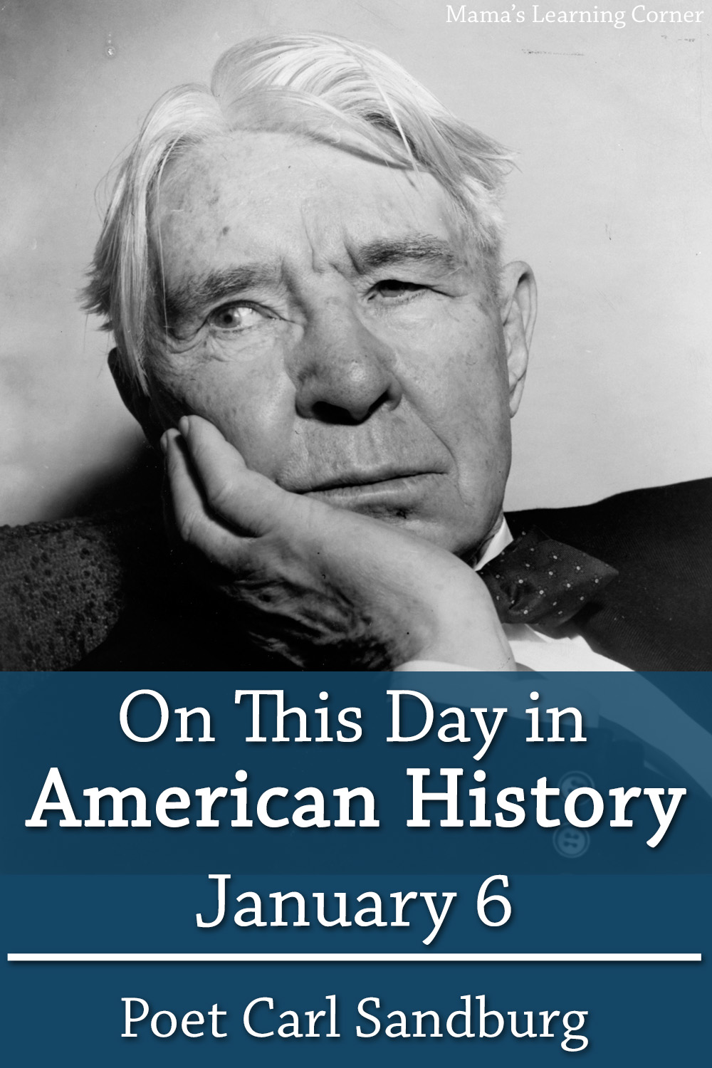 On This Day in American History January 6 Birthday of Carl Sandburg